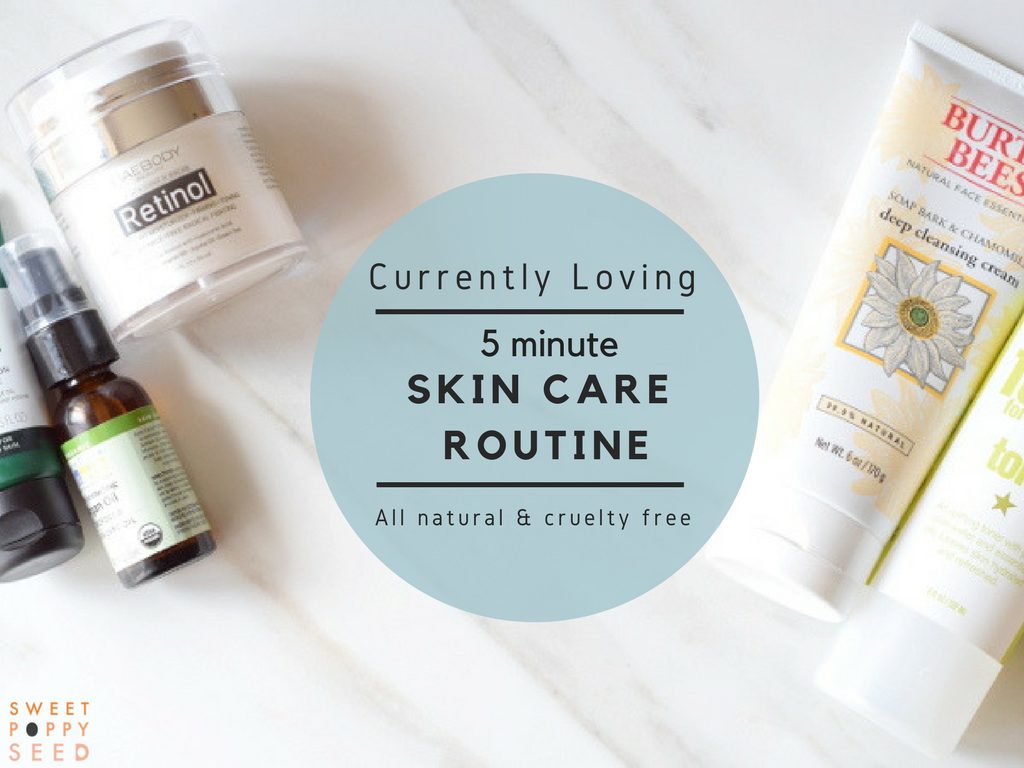 Currently Loving – 5 minute Skin Care Routine