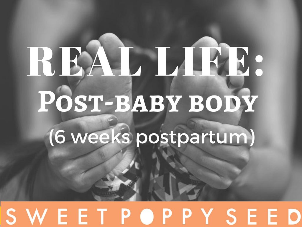 Real Life: Post-baby body (6 weeks postpartum)