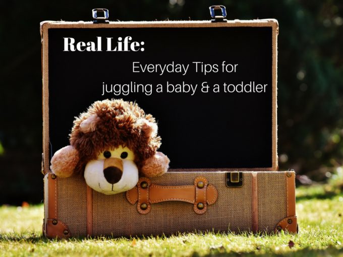 Real Life: Everyday Tips for Juggling a Baby and a Toddler