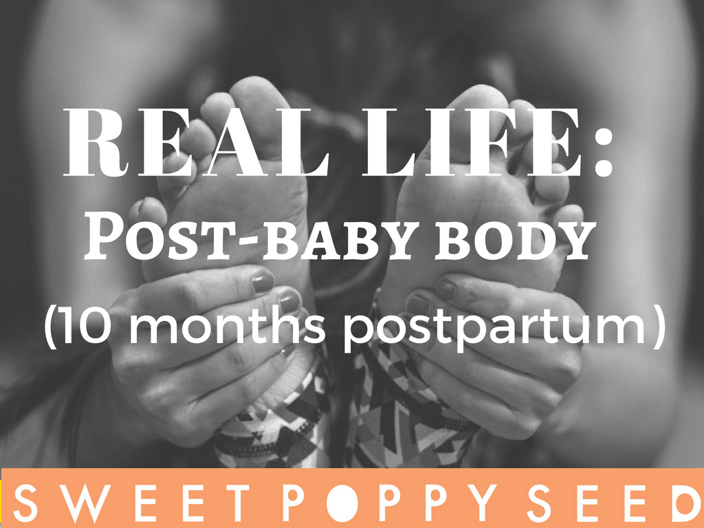 Real Life Post Baby Body 10 Months Postpartum Sweet Poppy Seed